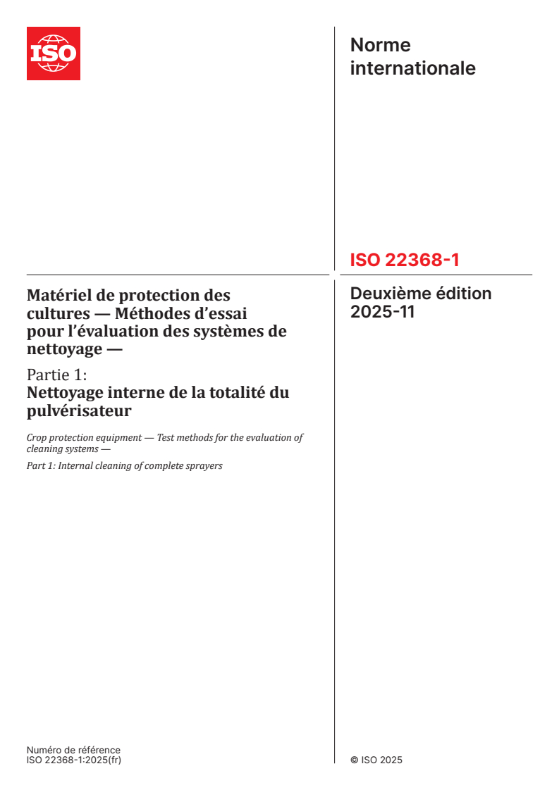 ISO 22368-1:2025 - Matériel de protection des cultures — Méthodes d’essai pour l’évaluation des systèmes de nettoyage — Partie 1: Nettoyage interne de la totalité du pulvérisateur
Released:21. 11. 2025