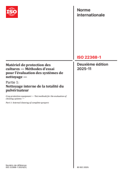ISO 22368-1:2025 - Matériel de protection des cultures — Méthodes d’essai pour l’évaluation des systèmes de nettoyage — Partie 1: Nettoyage interne de la totalité du pulvérisateur
Released:21. 11. 2025 - Page 1 preview