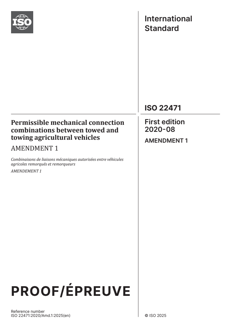 ISO 22471:2020/PRF Amd 1 - Permissible mechanical connection combinations between towed and towing agricultural vehicles — Amendment 1
Released:11. 07. 2025