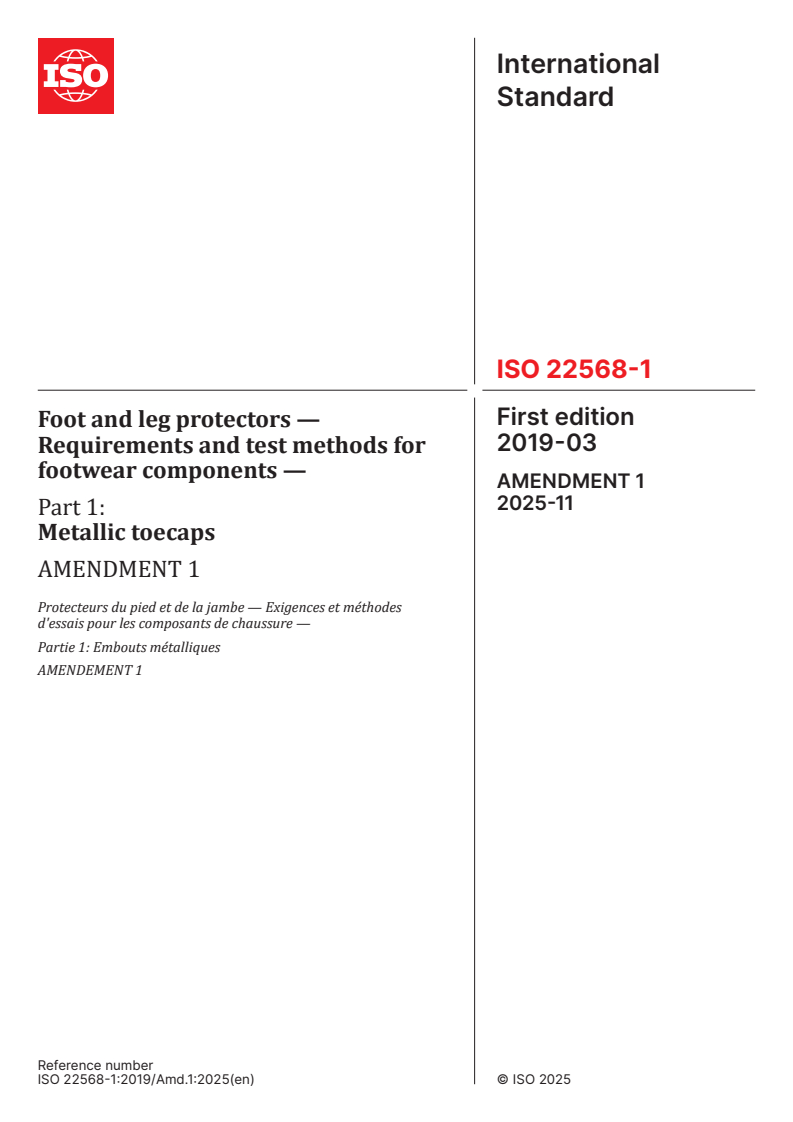 ISO 22568-1:2019/Amd 1:2025 - Foot and leg protectors — Requirements and test methods for footwear components — Part 1: Metallic toecaps — Amendment 1
Released:21. 11. 2025