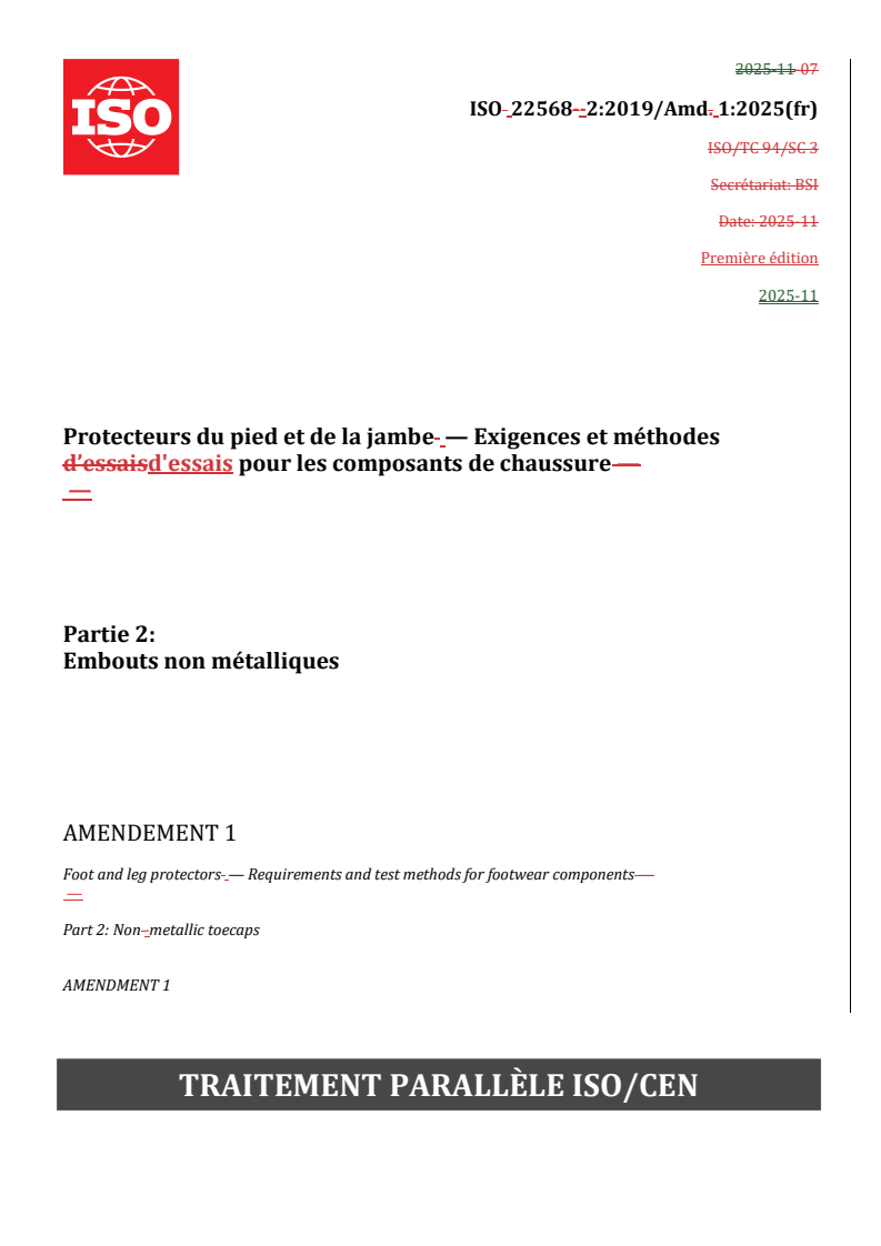 ISO 22568-2:2019/Amd 1:2025 REDLINE ISO 22568-2:2019/Amd 1:2025 - Protecteurs du pied et de la jambe — Exigences et méthodes d'essais pour les composants de chaussure — Partie 2: Embouts non métalliques — Amendement 1
Released:9. 12. 2025