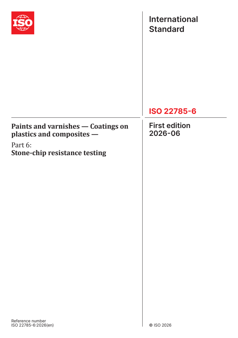ISO 22785-6:2026 ISO 22785-6:2026 - Paints and varnishes — Coatings on plastics and composites — Part 6: Stone-chip resistance testing - Page 1 preview