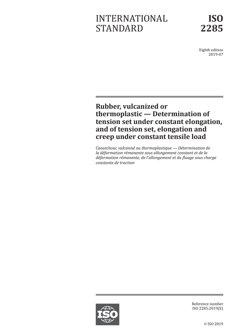 ISO 2285:2019 ISO 2285:2019 - Rubber, vulcanized or thermoplastic — Determination of tension set under constant elongation, and of tension set, elongation and creep under constant tensile load/24/2019 - Page 1 preview