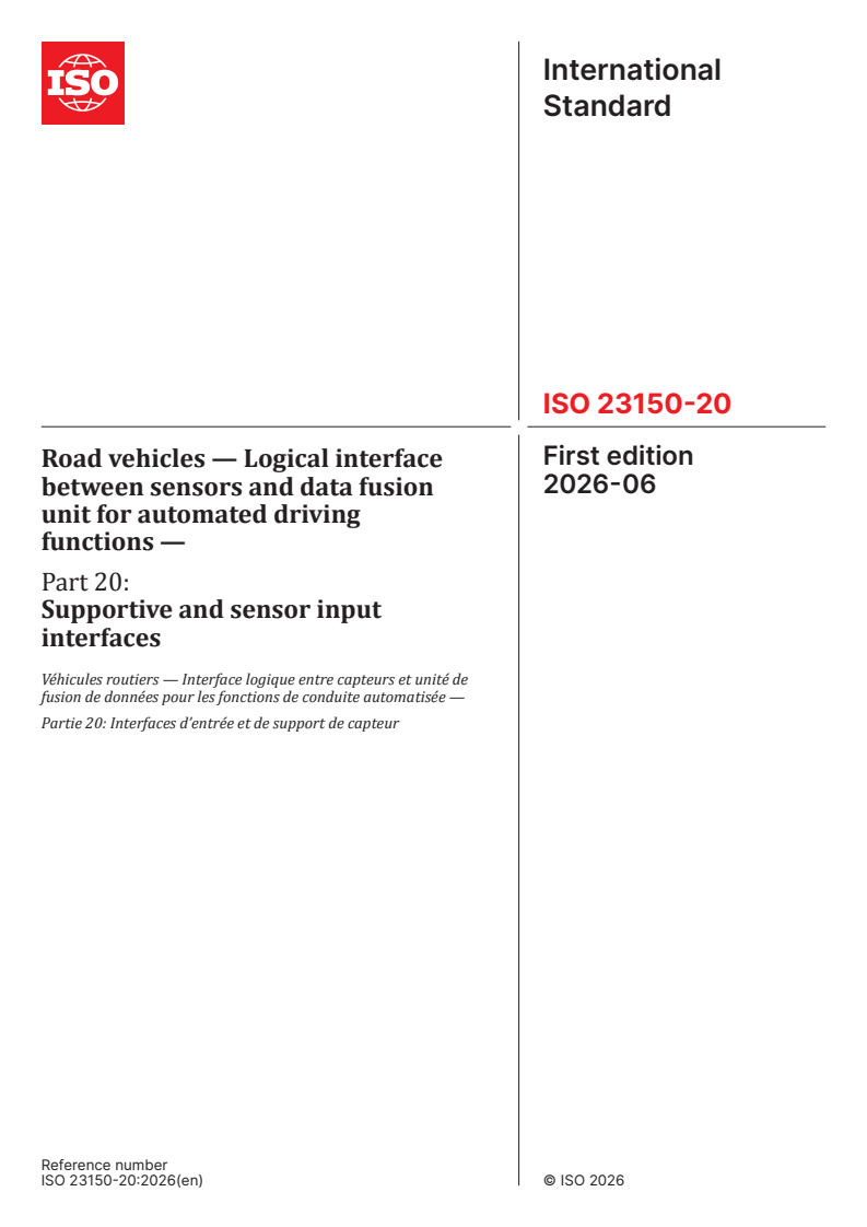ISO 23150-20:2026 ISO 23150-20:2026 - Road vehicles — Logical interface between sensors and data fusion unit for automated driving functions — Part 20: Supportive and sensor input interfaces - Page 1 preview
