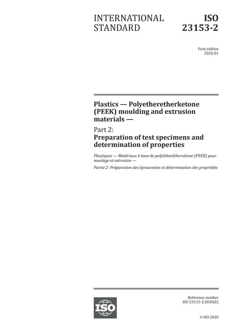 ISO 23153-2:2020 ISO 23153-2:2020 - Plastics — Polyetheretherketone (PEEK) moulding and extrusion materials — Part 2: Preparation of test specimens and determination of properties/8/2020 - Page 1 preview