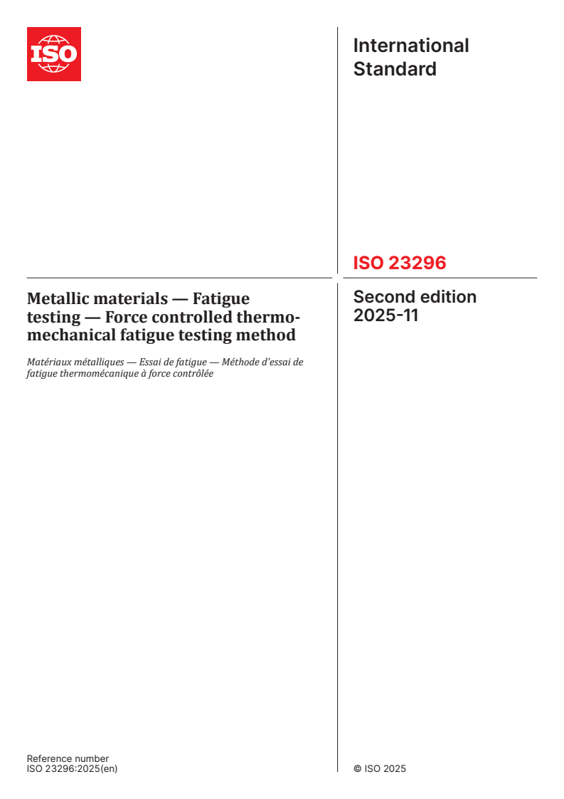 ISO 23296:2025 - Metallic materials — Fatigue testing — Force controlled thermo-mechanical fatigue testing method
Released:21. 11. 2025