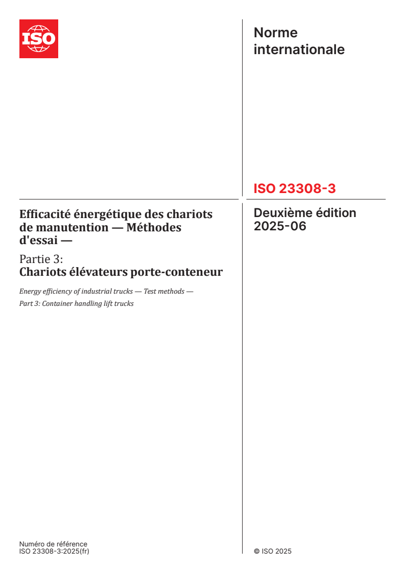 ISO 23308-3:2025 - Efficacité énergétique des chariots de manutention — Méthodes d'essai — Partie 3: Chariots élévateurs porte-conteneur
Released:6. 06. 2025