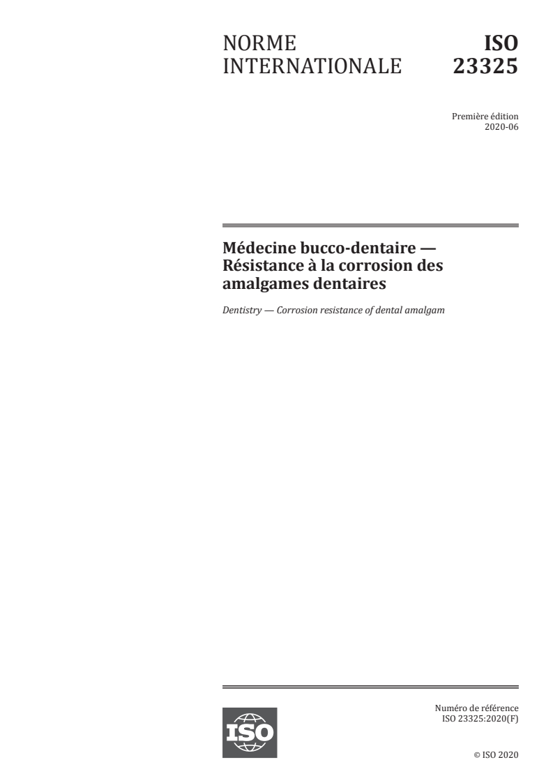 ISO 23325:2020 ISO 23325:2020 - Médecine bucco-dentaire — Résistance à la corrosion des amalgames dentaires
Released:6/25/2020 - Page 1 preview