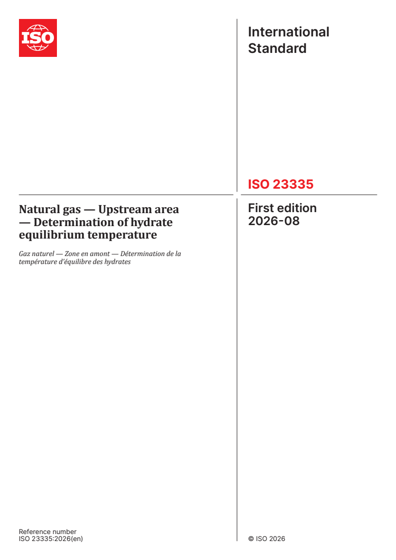 ISO 23335:2026 ISO 23335:2026 - Natural gas — Upstream area — Determination of hydrate equilibrium temperature - Page 1 preview