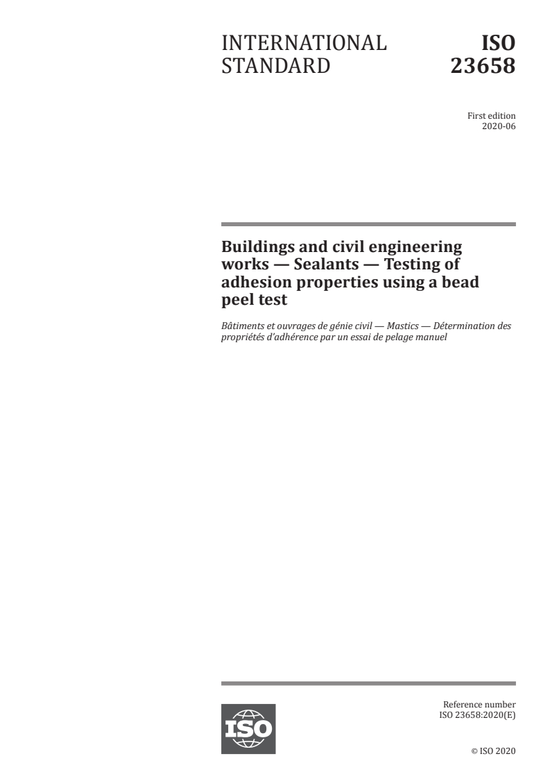 ISO 23658:2020 ISO 23658:2020 - Buildings and civil engineering works — Sealants — Testing of adhesion properties using a bead peel test/3/2020 - Page 1 preview
