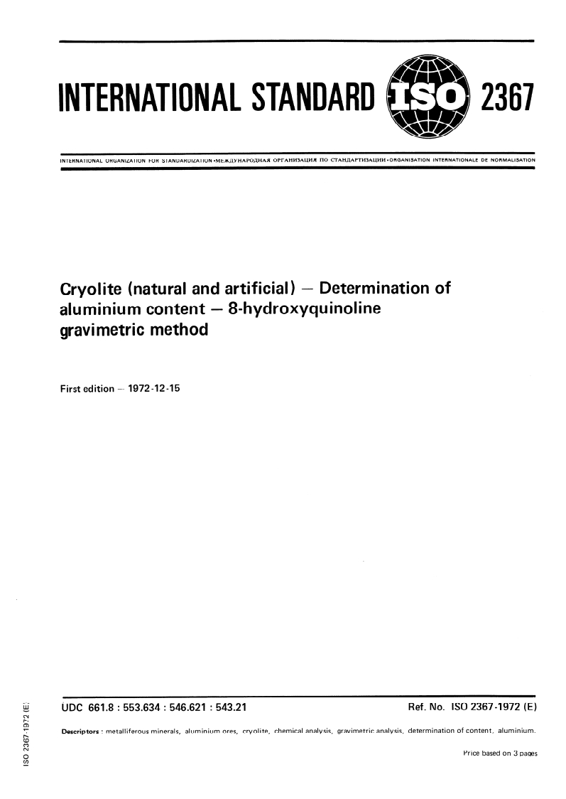 ISO 2367:1972 ISO 2367:1972 - Cryolite (natural and artificial) — Determination of aluminium content — 8- Hydroxyquinoline gravimetric method/1/1972 - Page 1 preview