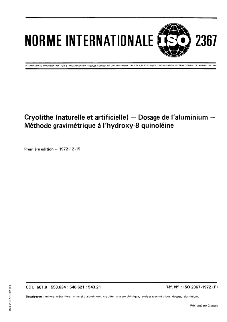 ISO 2367:1972 ISO 2367:1972 - Cryolithe (naturelle et artificielle) — Dosage de l'aluminium — Méthode gravimétrique à l'hydroxy-8 quinoléine/1/1972 - Page 1 preview