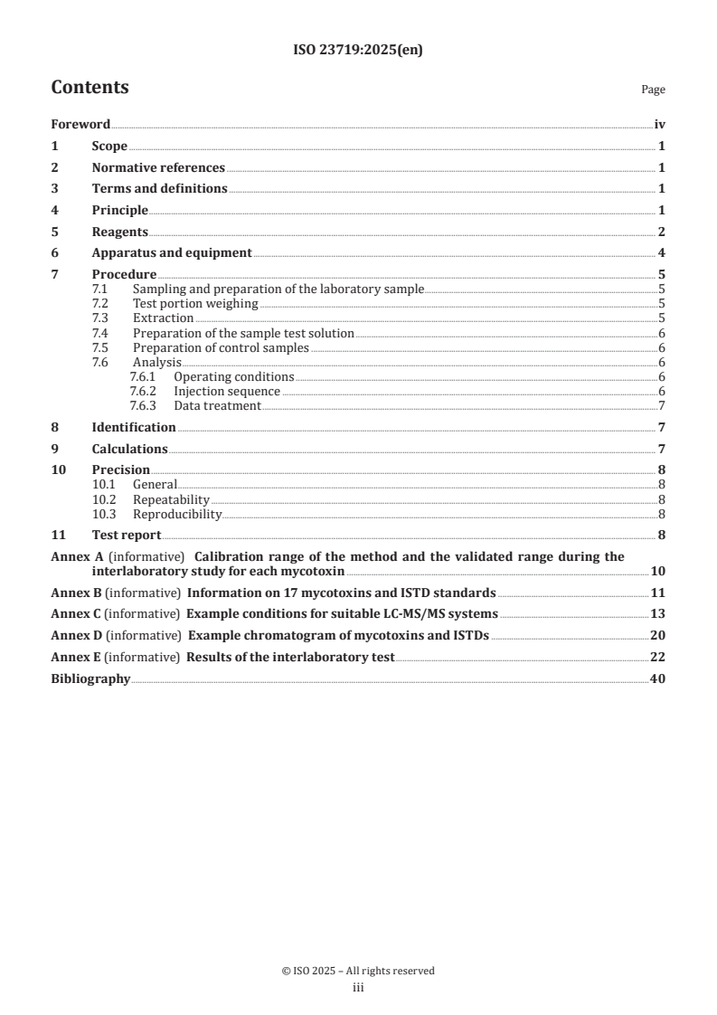ISO 23719:2025 ISO 23719:2025 - Cereals and cereal products — Determination of 17 mycotoxins by ultra-high-performance liquid chromatography and tandem mass spectrometry method (UHPLC-MS/MS)
Released:8. 07. 2025 - Page 3 preview
