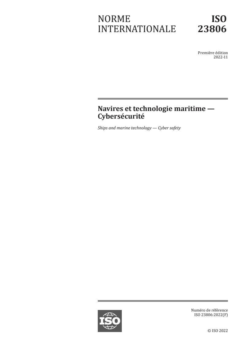 ISO 23806:2022 ISO 23806:2022 - Navires et technologie maritime — Cybersécurité
Released:3/3/2023 - Page 1 preview