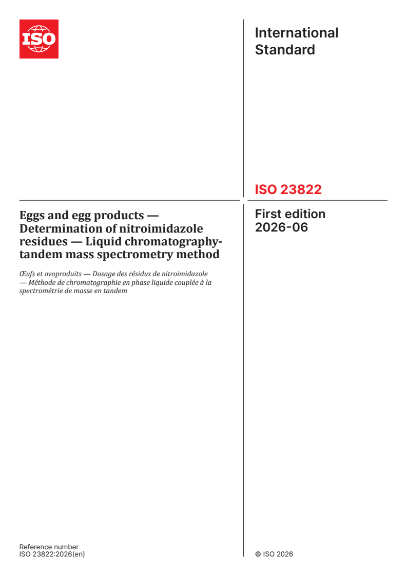 ISO 23822:2026 ISO 23822:2026 - Eggs and egg products — Determination of nitroimidazole residues — Liquid chromatography-tandem mass spectrometry method - Page 1 preview