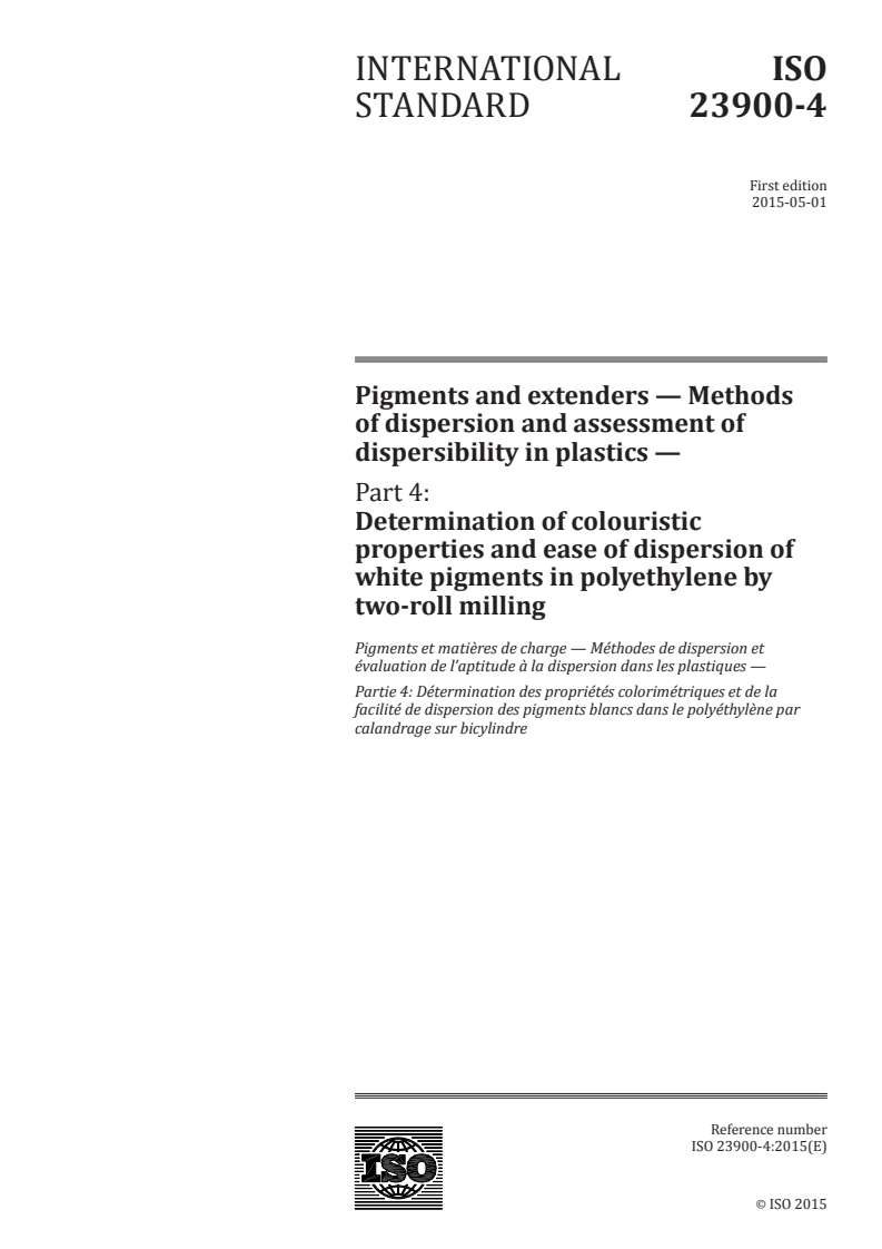ISO 23900-4:2015 ISO 23900-4:2015 - Pigments and extenders — Methods of dispersion and assessment of dispersibility in plastics — Part 4: Determination of colouristic properties and ease of dispersion of white pigments in polyethylene by two-roll milling/24/2015 - Page 1 preview