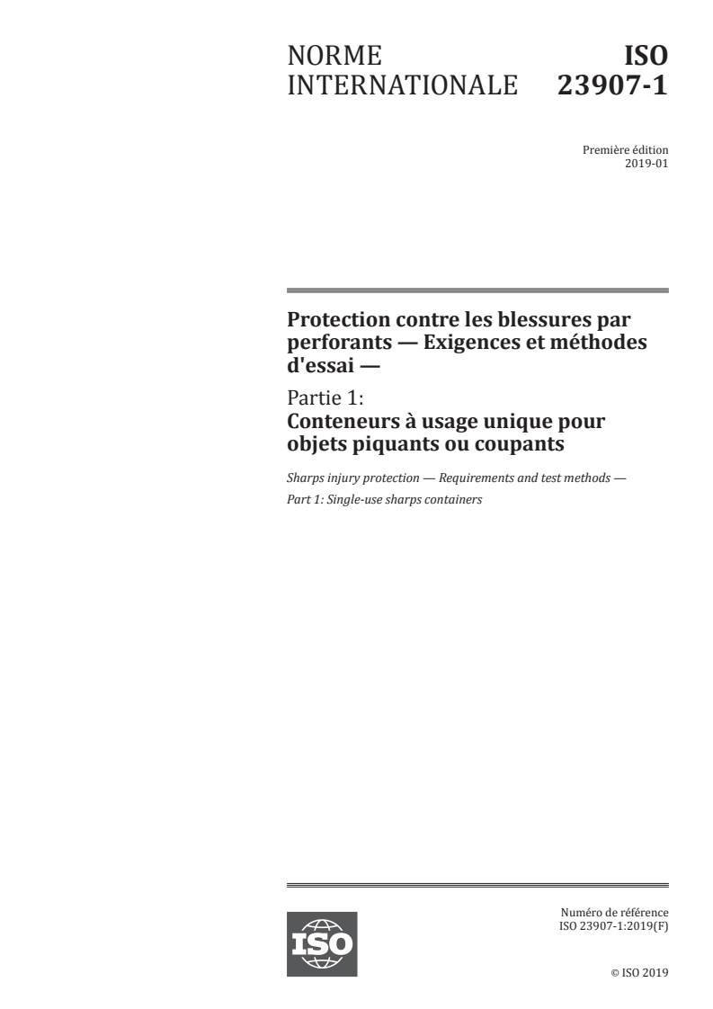ISO 23907-1:2019 ISO 23907-1:2019 - Protection contre les blessures par perforants — Exigences et méthodes d'essai — Partie 1: Conteneurs à usage unique pour objets piquants ou coupants
Released:1/15/2019 - Page 1 preview