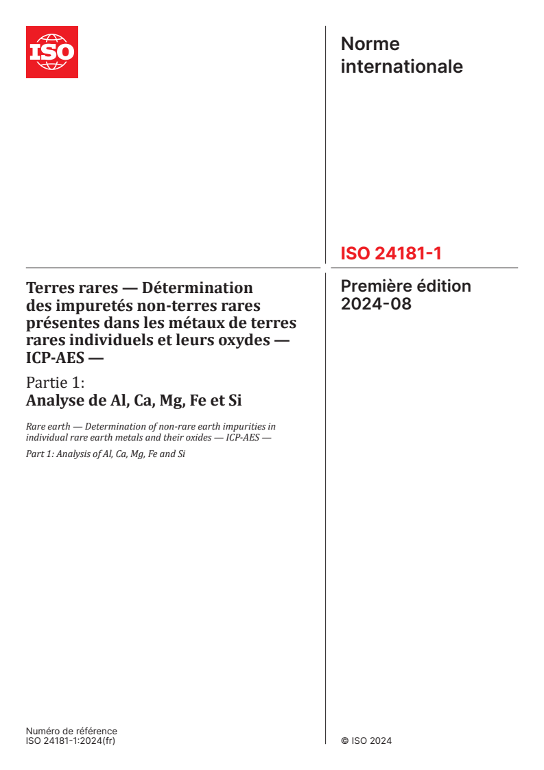 ISO 24181-1:2024 - Terres rares — Détermination des impuretés non-terres rares présentes dans les métaux de terres rares individuels et leurs oxydes — ICP-AES — Partie 1: Analyse de Al, Ca, Mg, Fe et Si
Released:4. 09. 2025