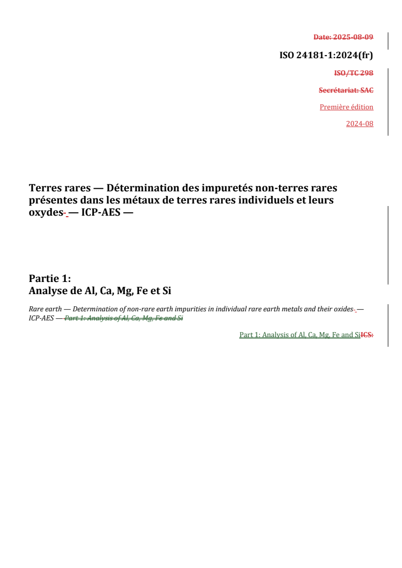 REDLINE ISO 24181-1:2024 - Terres rares — Détermination des impuretés non-terres rares présentes dans les métaux de terres rares individuels et leurs oxydes — ICP-AES — Partie 1: Analyse de Al, Ca, Mg, Fe et Si
Released:4. 09. 2025
