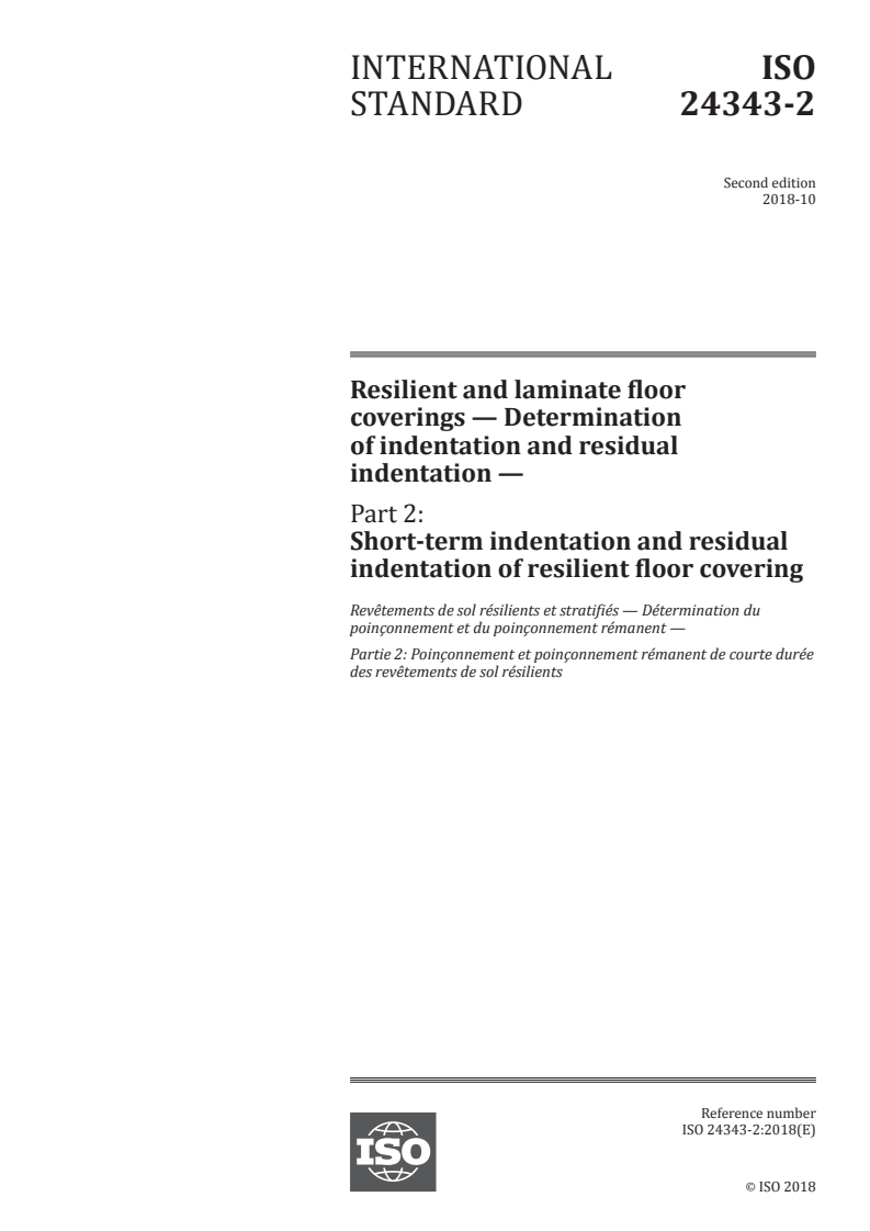 ISO 24343-2:2018 ISO 24343-2:2018 - Resilient and laminate floor coverings — Determination of indentation and residual indentation — Part 2: Short-term indentation and residual indentation of resilient floor covering
Released:10/19/2018 - Page 1 preview