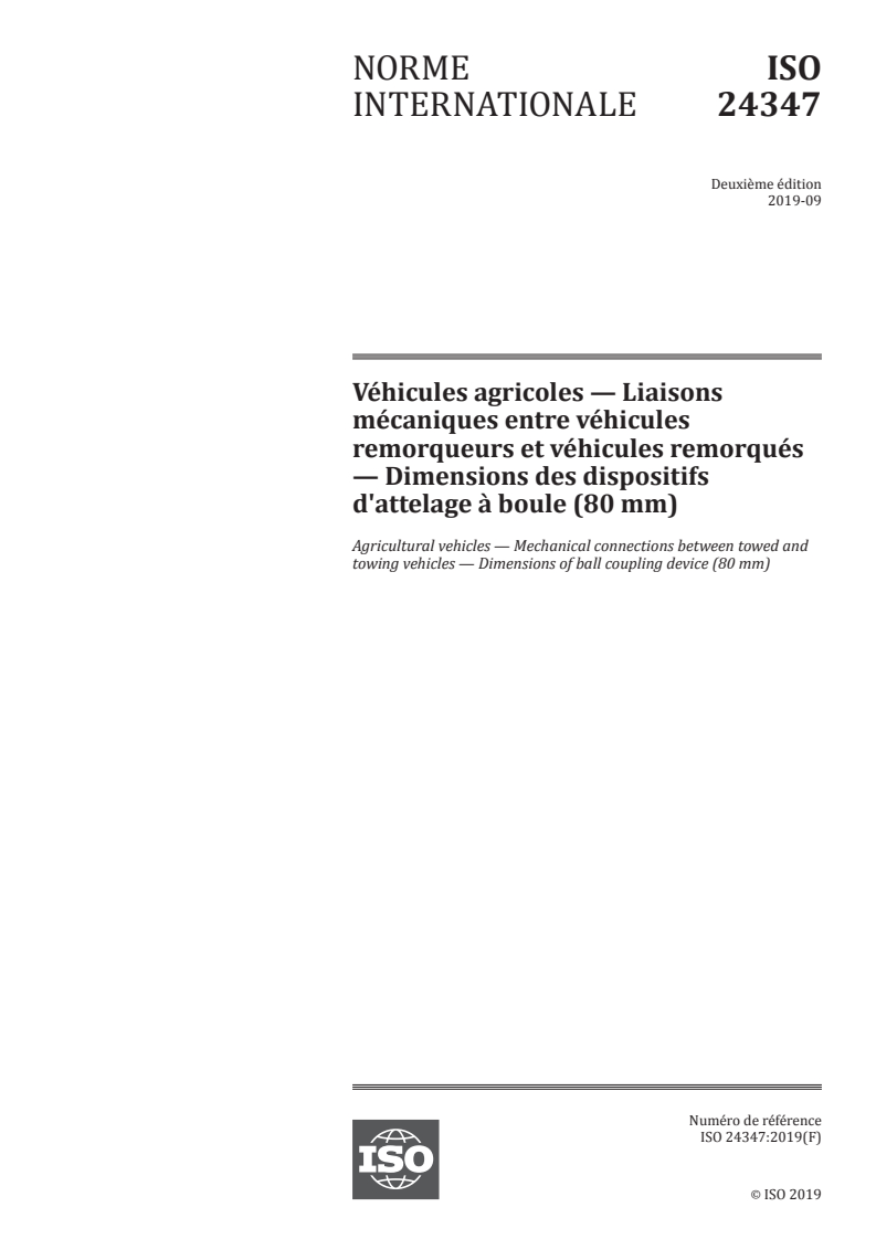 ISO 24347:2019 ISO 24347:2019 - Véhicules agricoles — Liaisons mécaniques entre véhicules remorqueurs et véhicules remorqués — Dimensions des dispositifs d'attelage à boule (80 mm)
Released:9/30/2019 - Page 1 preview