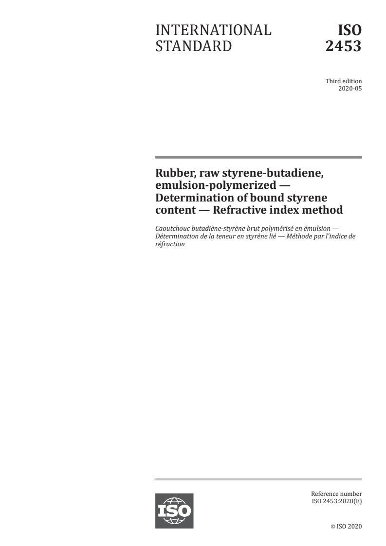 ISO 2453:2020 ISO 2453:2020 - Rubber, raw styrene-butadiene, emulsion-polymerized — Determination of bound styrene content — Refractive index method/5/2020 - Page 1 preview