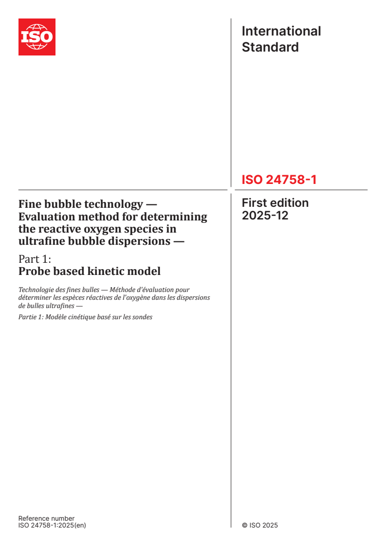 ISO 24758-1:2025 ISO 24758-1:2025 - Fine bubble technology — Evaluation method for determining the reactive oxygen species in ultrafine bubble dispersions — Part 1: Probe based kinetic model
Released:12. 12. 2025