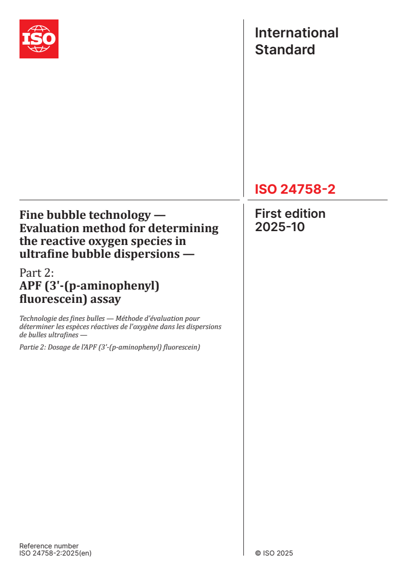 ISO 24758-2:2025 - Fine bubble technology — Evaluation method for determining the reactive oxygen species in ultrafine bubble dispersions — Part 2: APF (3'-(p-aminophenyl) fluorescein) assay
Released:10/28/2025