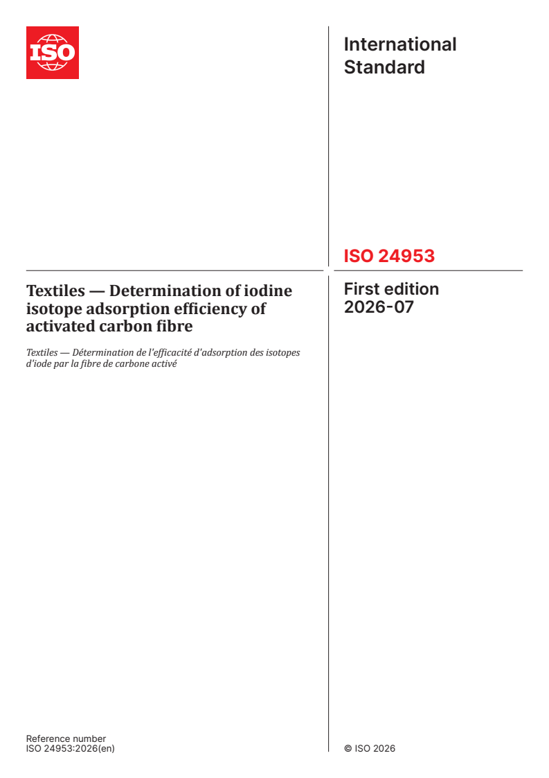 ISO 24953:2026 ISO 24953:2026 - Textiles — Determination of iodine isotope adsorption efficiency of activated carbon fibre - Page 1 preview
