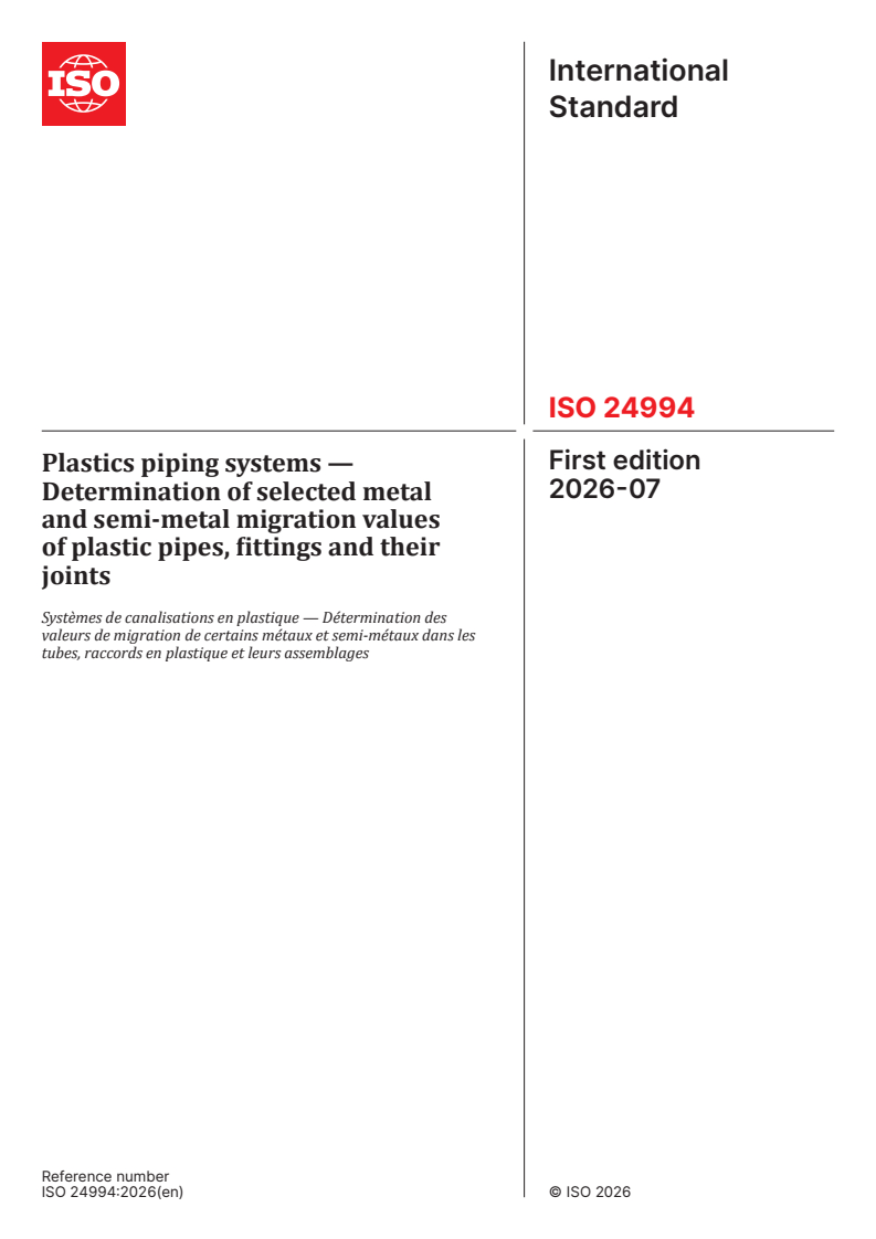 ISO 24994:2026 ISO 24994:2026 - Plastics piping systems — Determination of selected metal and semi-metal migration values of plastic pipes, fittings and their joints - Page 1 preview