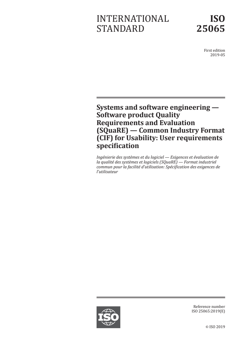 ISO 25065:2019 ISO 25065:2019 - Systems and software engineering — Software product Quality Requirements and Evaluation (SQuaRE) — Common Industry Format (CIF) for Usability: User requirements specification/29/2019 - Page 1 preview