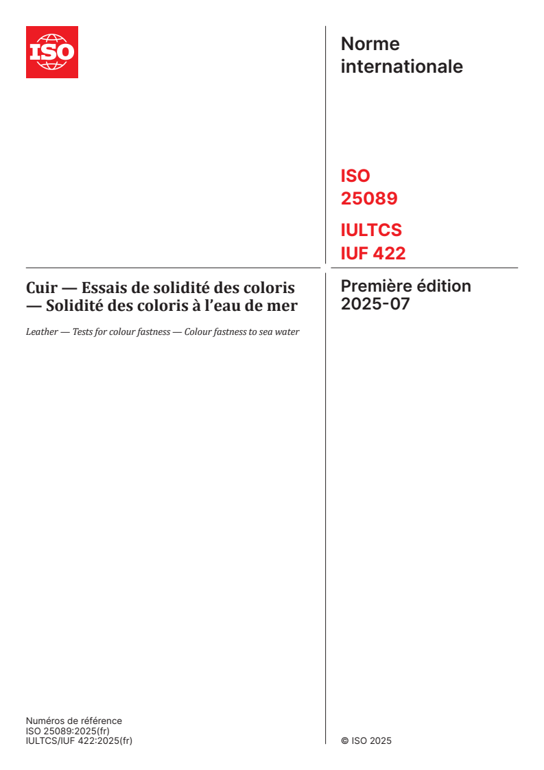 ISO 25089:2025 - Cuir — Essais de solidité des coloris — Solidité des coloris à l’eau de mer
Released:21. 07. 2025