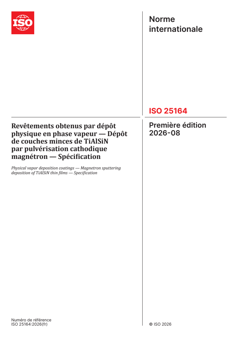 ISO 25164:2026 ISO 25164:2026 - Revêtements obtenus par dépôt physique en phase vapeur — Dépôt de couches minces de TiAlSiN par pulvérisation cathodique magnétron — Spécification - Page 1 preview