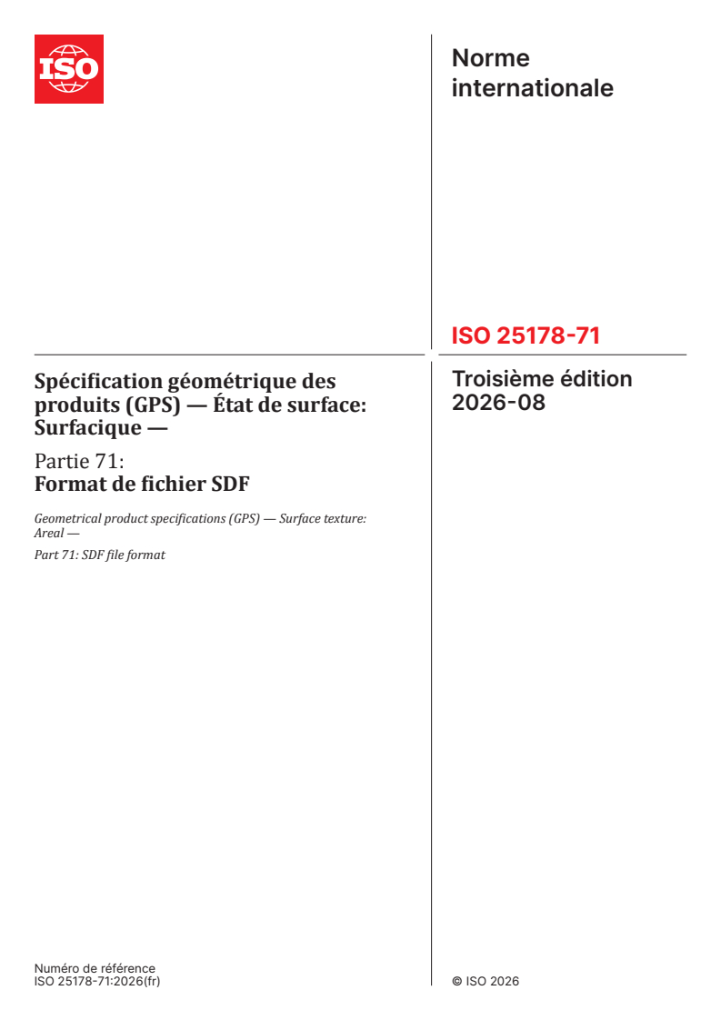 ISO 25178-71:2026 ISO 25178-71:2026 - Spécification géométrique des produits (GPS) — État de surface: Surfacique — Partie 71: Format de fichier SDF - Page 1 preview