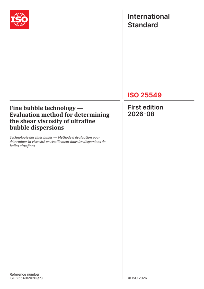 ISO 25549:2026 ISO 25549:2026 - Fine bubble technology — Evaluation method for determining the shear viscosity of ultrafine bubble dispersions - Page 1 preview