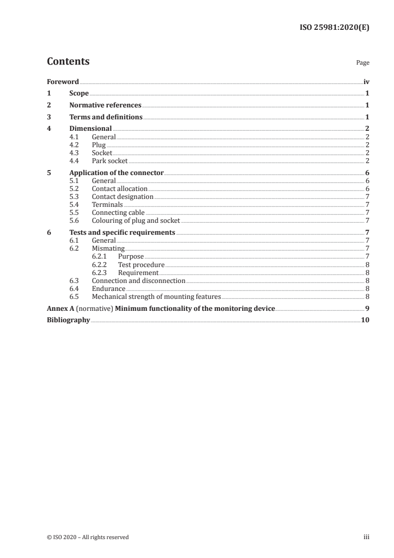 ISO 25981:2020 ISO 25981:2020 - Road vehicles — Connectors for the electrical connection of towing and towed vehicles — Connectors for electronically monitored charging systems with 12 V or 24 V nominal supply voltage
Released:7/10/2020 - Page 3 preview
