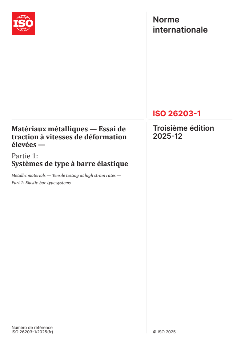 ISO 26203-1:2025 ISO 26203-1:2025 - Matériaux métalliques — Essai de traction à vitesses de déformation élevées — Partie 1: Systèmes de type à barre élastique
Released:12. 12. 2025