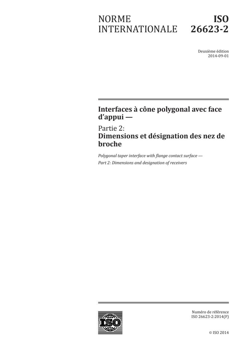 ISO 26623-2:2014 ISO 26623-2:2014 - Interfaces à cône polygonal avec face d'appui — Partie 2: Dimensions et désignation des nez de broche/21/2014 - Page 1 preview