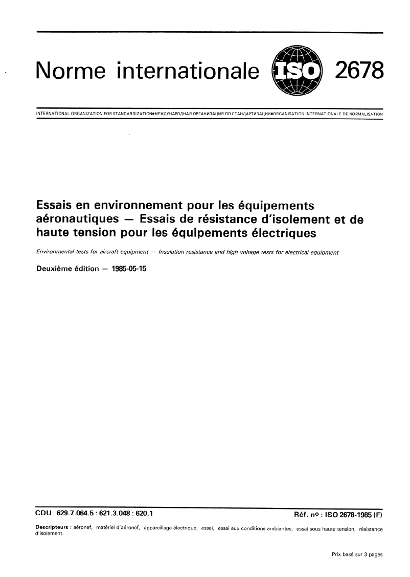 ISO 2678:1985 ISO 2678:1985 - Essais en environnement pour les équipements aéronautiques — Essais de résistance d'isolement et de haute tension pour les équipements électriques/23/1985 - Page 1 preview