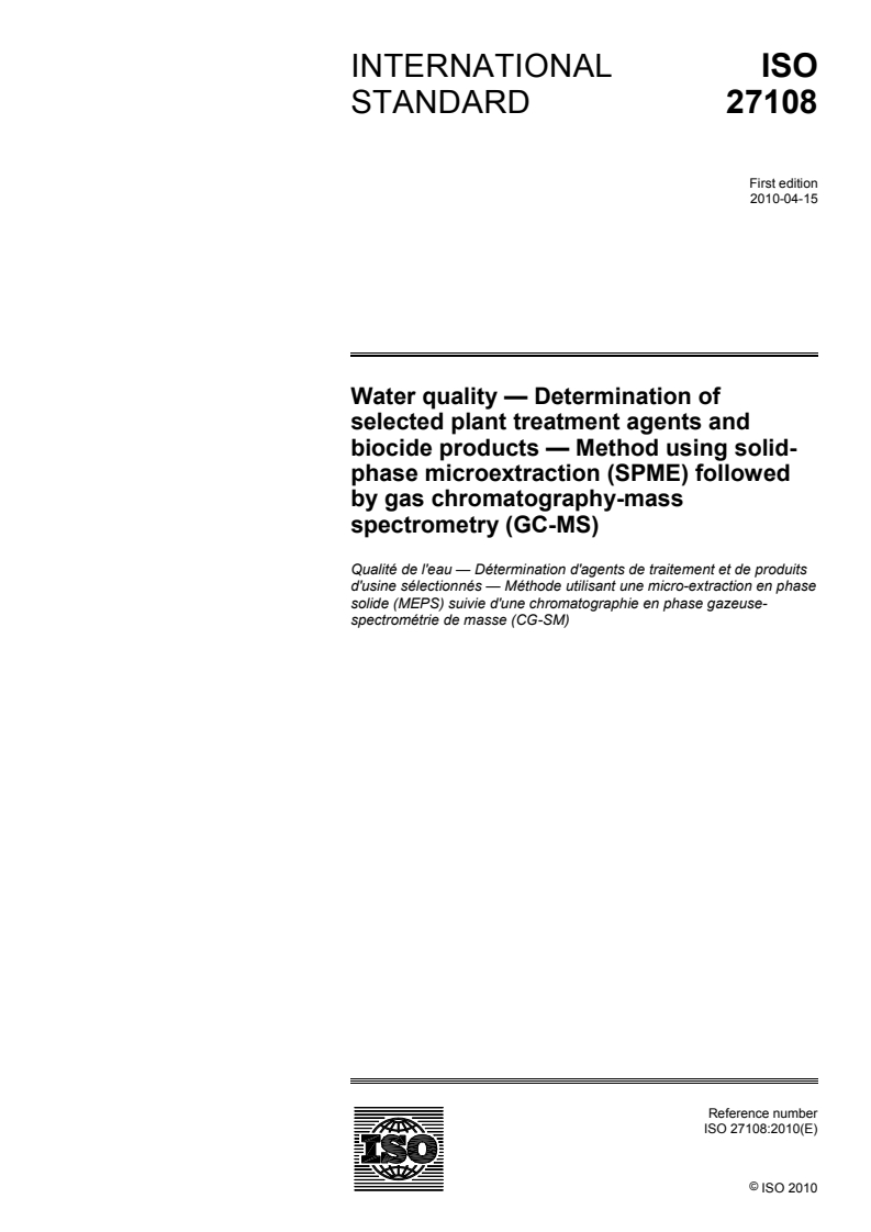 ISO 27108:2010 ISO 27108:2010 - Water quality — Determination of selected plant treatment agents and biocide products — Method using solid-phase microextraction (SPME) followed by gas chromatography-mass spectrometry (GC-MS)/8/2010 - Page 1 preview