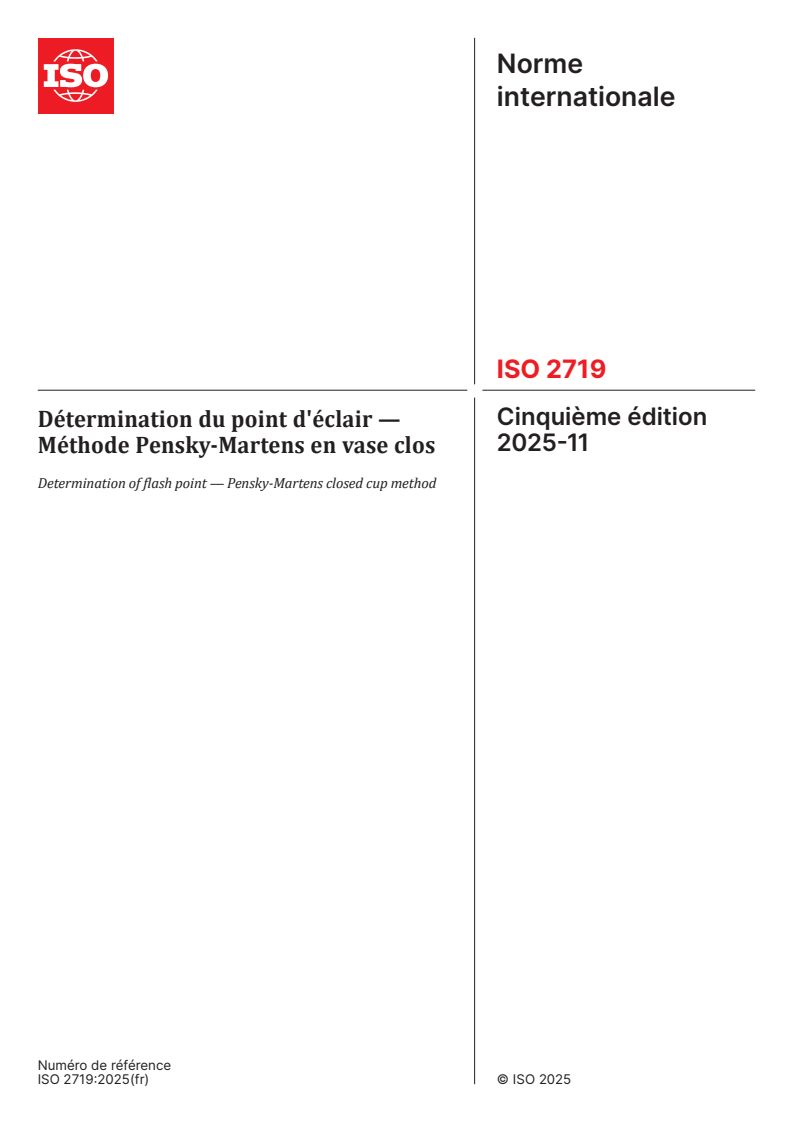 ISO 2719:2025 ISO 2719:2025 - Détermination du point d'éclair — Méthode Pensky-Martens en vase clos
Released:21. 11. 2025