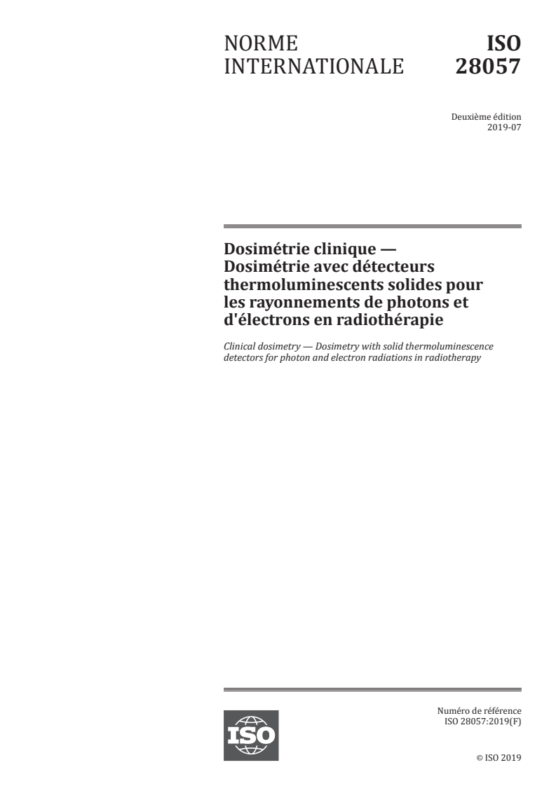 ISO 28057:2019 ISO 28057:2019 - Dosimétrie clinique — Dosimétrie avec détecteurs thermoluminescents solides pour les rayonnements de photons et d'électrons en radiothérapie/27/2019 - Page 1 preview