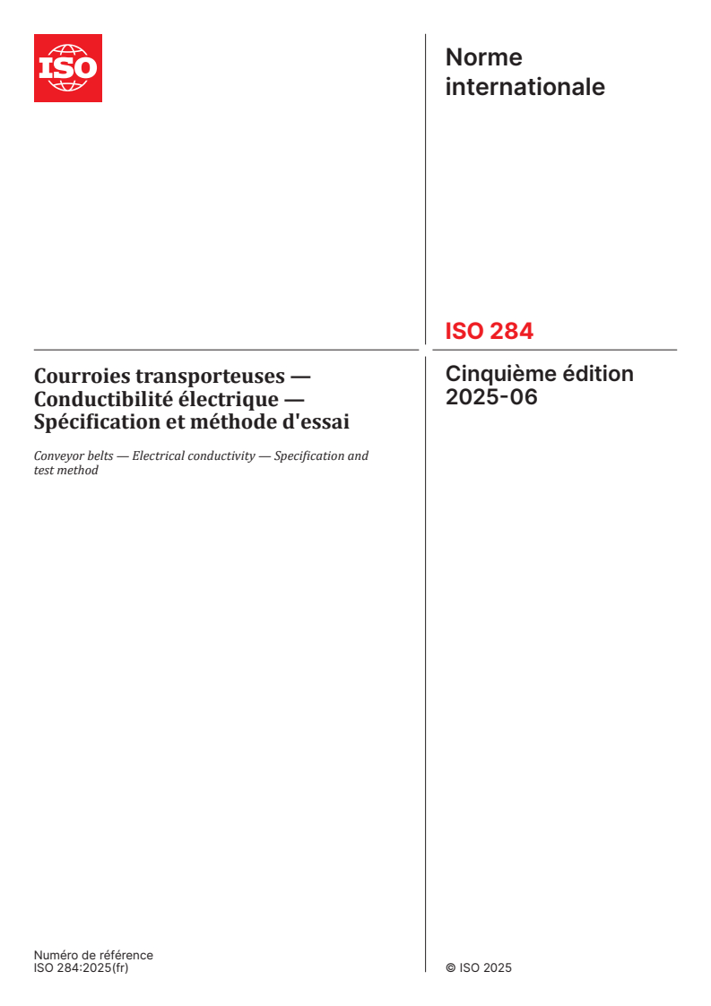 ISO 284:2025 - Courroies transporteuses — Conductibilité électrique — Spécification et méthode d'essai
Released:4. 06. 2025