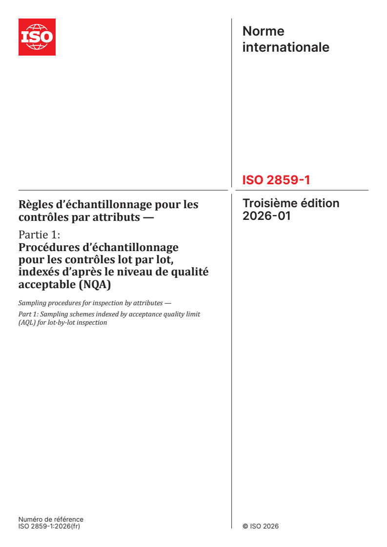 ISO 2859-1:2026 ISO 2859-1:2026 - Règles d’échantillonnage pour les contrôles par attributs — Partie 1: Procédures d’échantillonnage pour les contrôles lot par lot, indexés d’après le niveau de qualité acceptable (NQA)
Released:22. 01. 2026 - Page 1 preview