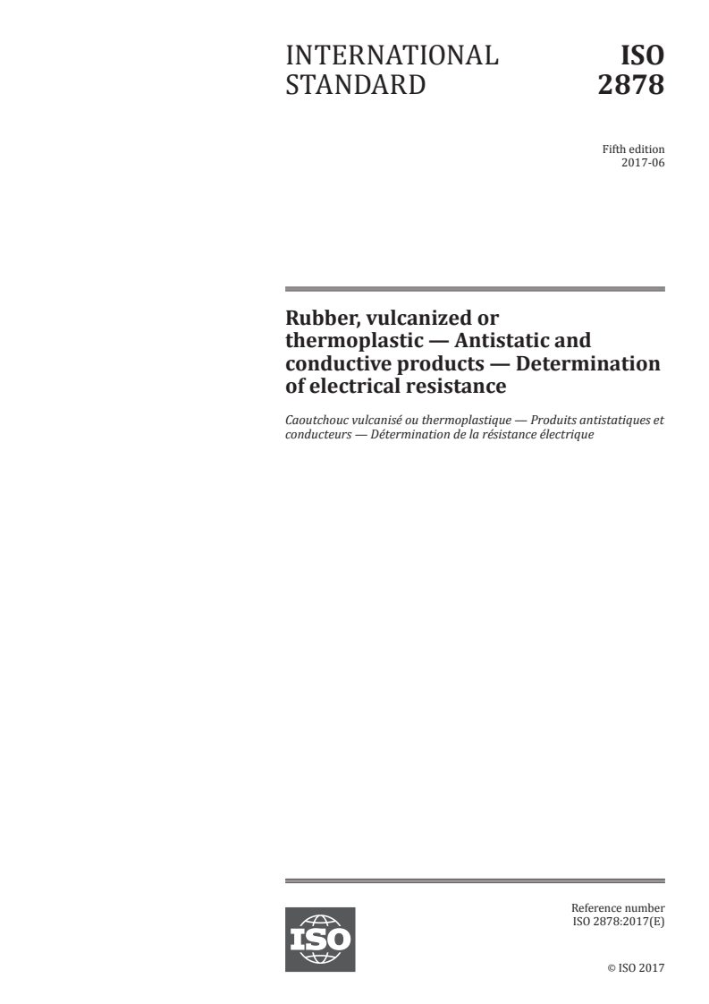 ISO 2878:2017 ISO 2878:2017 - Rubber, vulcanized or thermoplastic — Antistatic and conductive products — Determination of electrical resistance/12/2017 - Page 1 preview