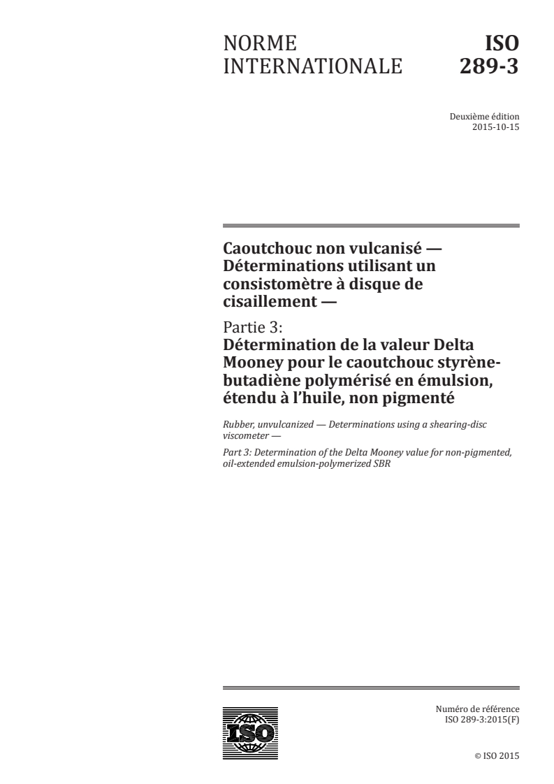 ISO 289-3:2015 ISO 289-3:2015 - Caoutchouc non vulcanisé — Déterminations utilisant un consistomètre à disque de cisaillement — Partie 3: Détermination de la valeur Delta Mooney pour le caoutchouc styrène-butadiène polymérisé en émulsion, étendu à l'huile, non pigmenté/9/2015 - Page 1 preview