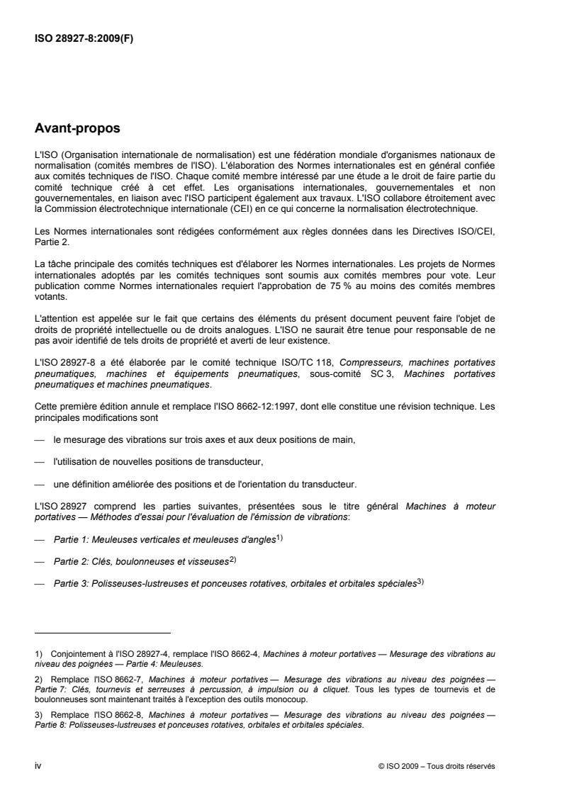 ISO 28927-8:2009 ISO 28927-8:2009 - Machines à moteur portatives — Méthodes d'essai pour l'évaluation de l'émission de vibrations — Partie 8: Scies, polisseuses et limes alternatives, et petites scies oscillantes ou circulaires/11/2009 - Page 4 preview