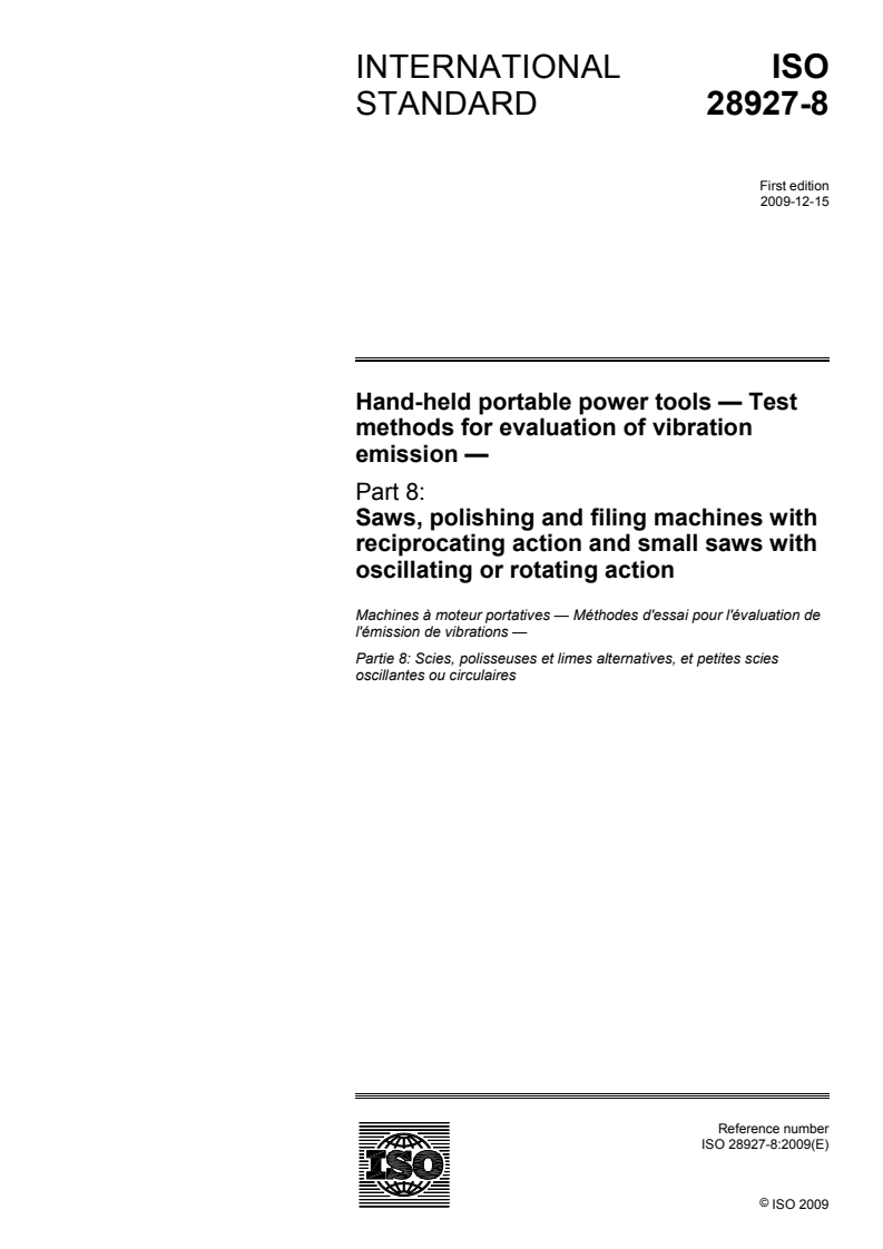 ISO 28927-8:2009 ISO 28927-8:2009 - Hand-held portable power tools — Test methods for evaluation of vibration emission — Part 8: Saws, polishing and filing machines with reciprocating action and small saws with oscillating or rotating action/11/2009 - Page 1 preview