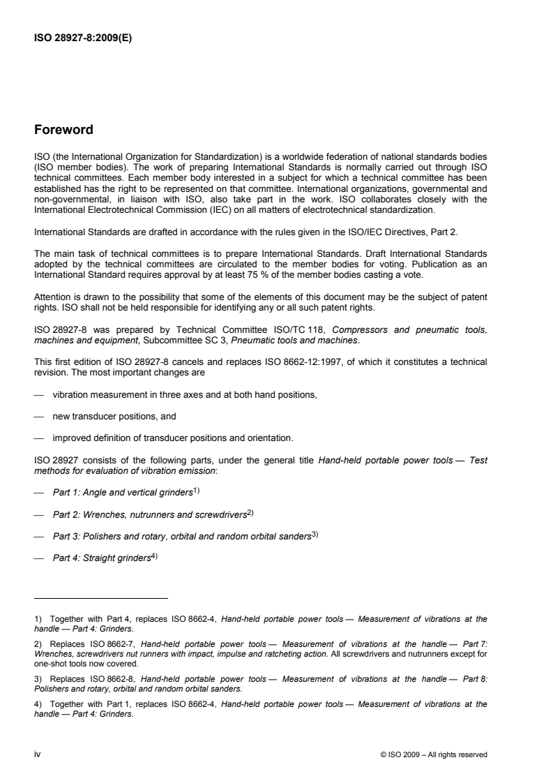 ISO 28927-8:2009 ISO 28927-8:2009 - Hand-held portable power tools — Test methods for evaluation of vibration emission — Part 8: Saws, polishing and filing machines with reciprocating action and small saws with oscillating or rotating action/11/2009 - Page 4 preview