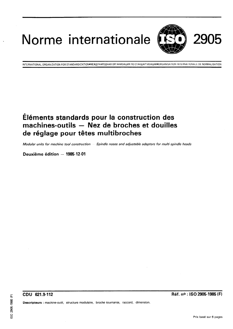 ISO 2905:1985 ISO 2905:1985 - Éléments standards pour la construction des machines-outils — Nez de broches et douilles de réglage pour têtes multibroches/28/1985 - Page 1 preview